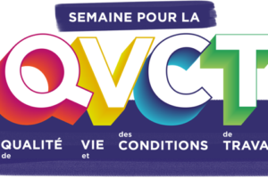SENSIBILISATIONS SPÉCIALES « SEMAINE QVCT » DU 16 AU 20 JUIN !